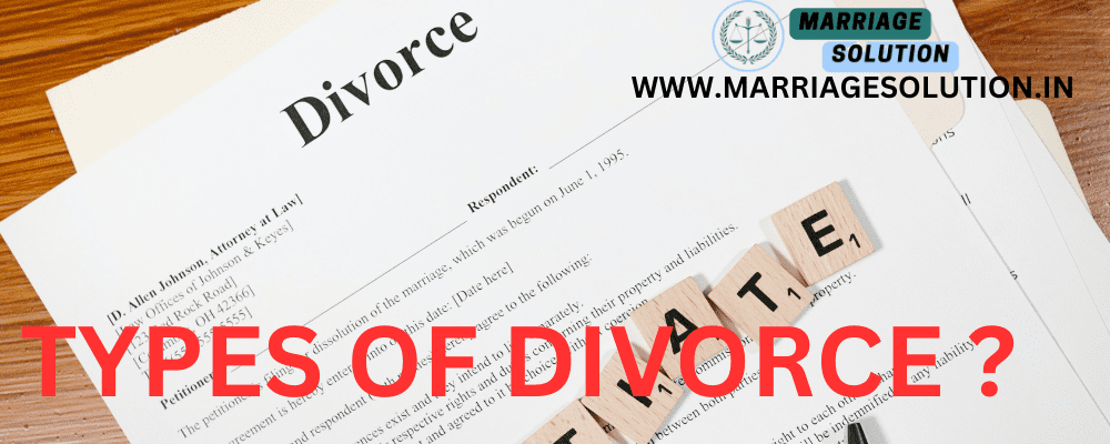 DIVORCE PAPER IN INDIA
TYPES OF DIVORCE
DIVORCE PETITION