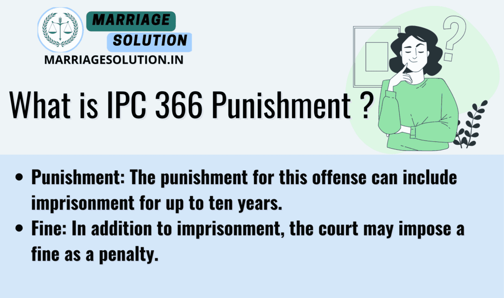  IPC Section 366 Punishment: Kidnapping or Inducing Woman for Marriage, Etc.