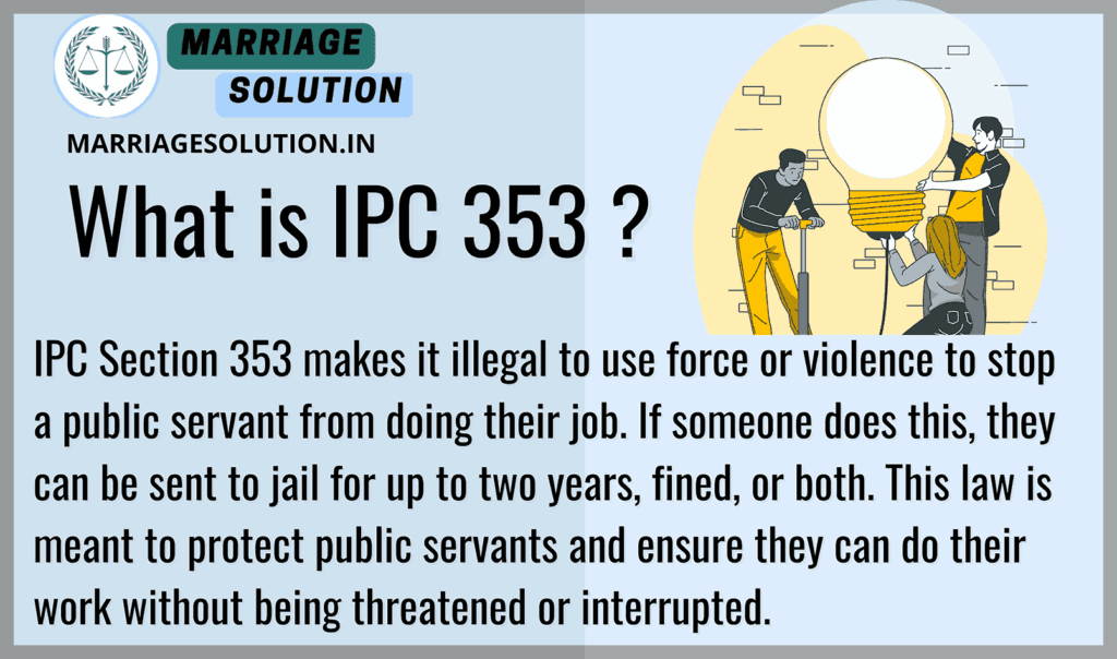 IPC Section 353 - Legal Information on Assaulting Public Servants