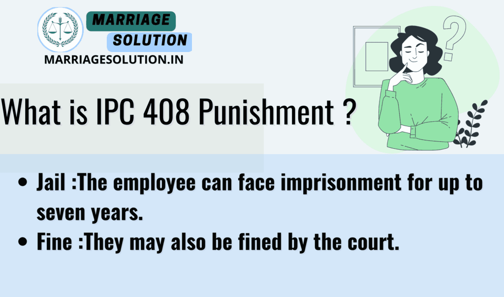 IPC 408 Punishment