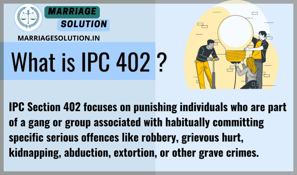 IPC Section 402 Overview