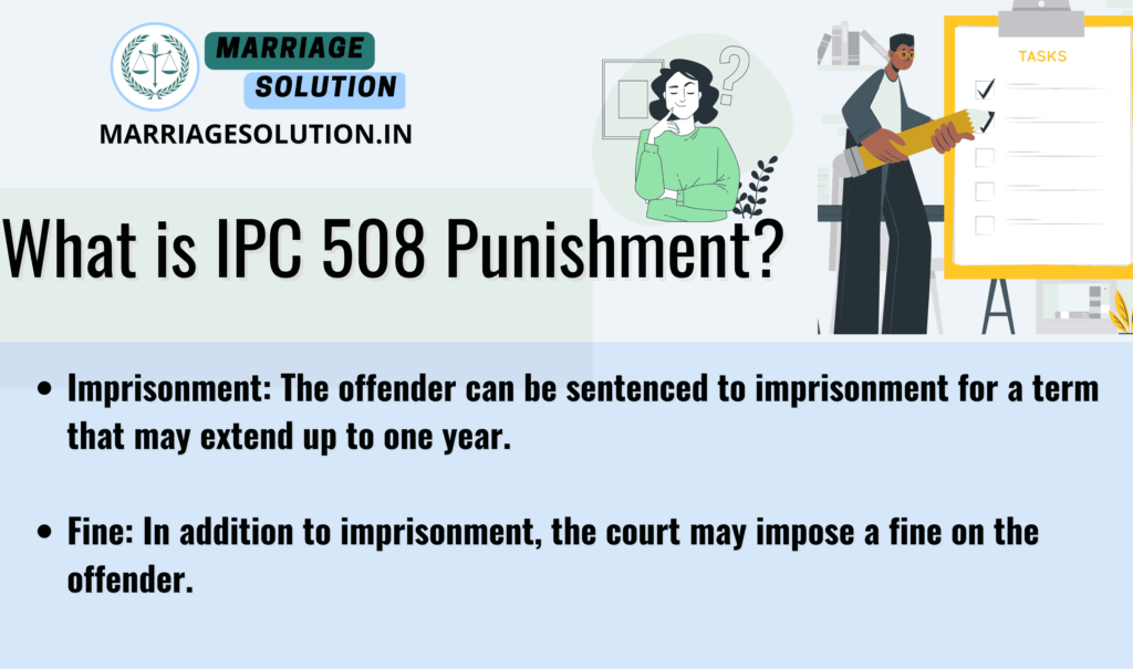 IPC Section 508 Punishment: Imprisonment, Fine, or Both