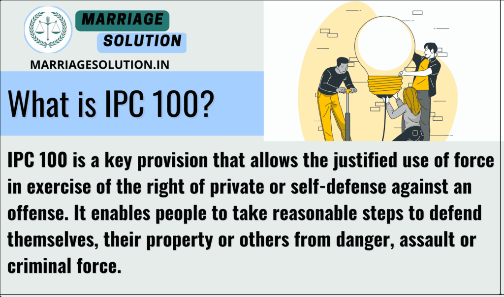 IPC Section 100 explained: Right of private defense against assault or use of criminal force under Indian Penal Code.