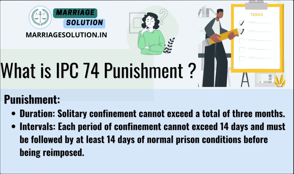 IPC 74 Punishment: Regulations on solitary confinement duration under the IPC.
