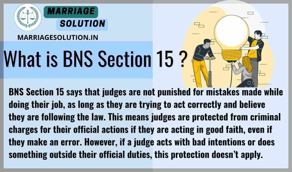 BNS Section 15 protecting judges from criminal charges for mistakes made in good faith during official duties.