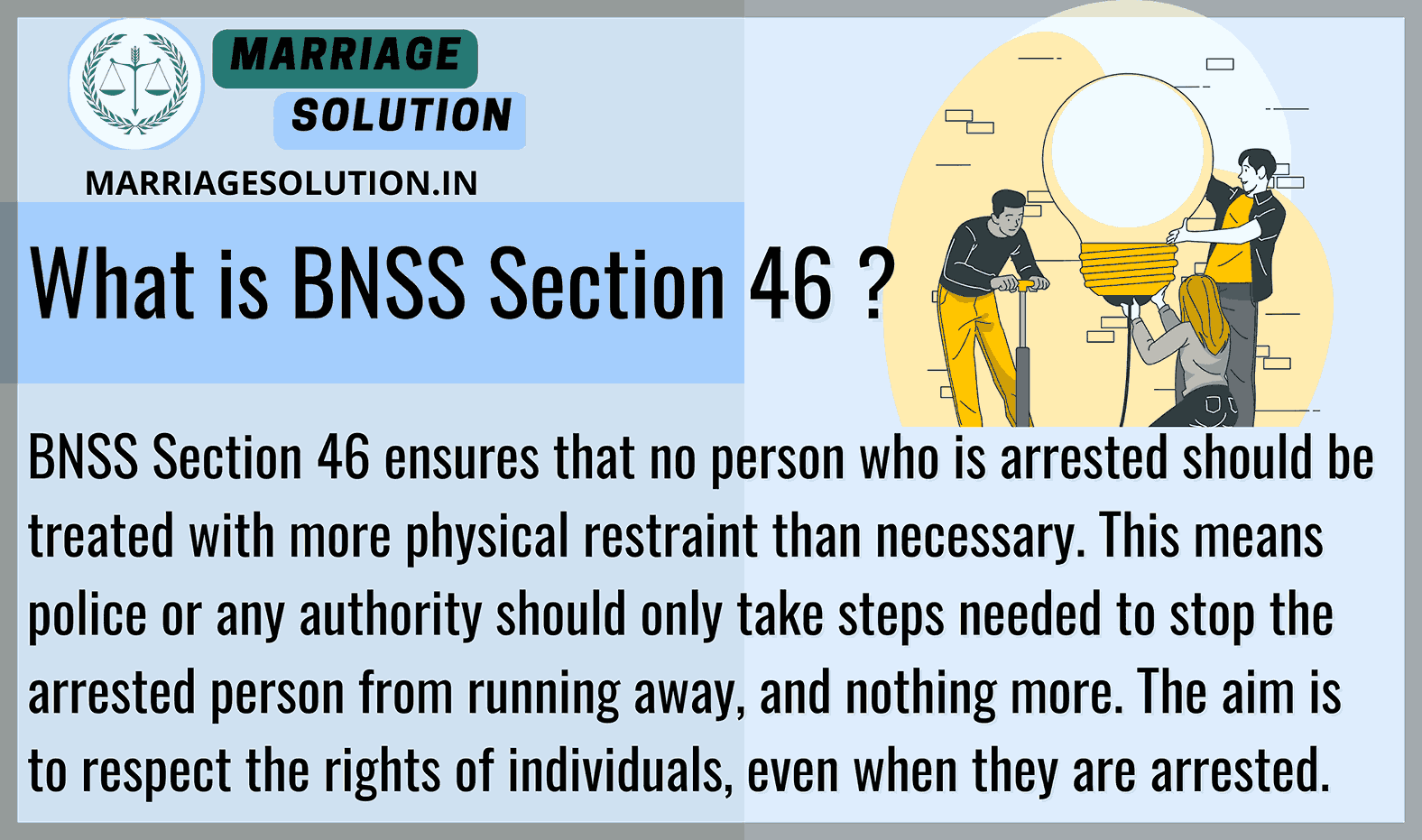 Section 46 of BNSS : What It Means to Avoid Unnecessary Restraint in Arrests - MarriageSolution.in: Reliable Legal Partner